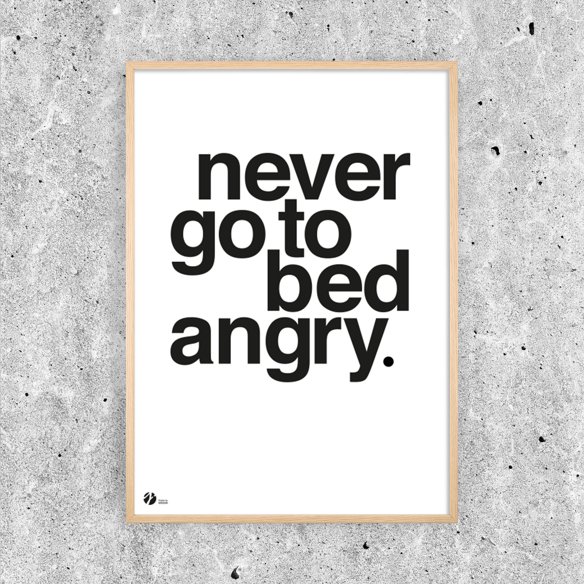 Never Go To Bed Angry - B/W